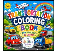 Transportation Coloring Book: Fun Vehicles to Color for Kids