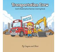 Transportation Crew: God’s Redemptive Names Coloring Book