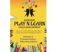 Transportation- February Edition: Learn & Grow with Everyday Play N Learn: Preschool Workbook Series