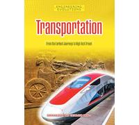 Transportation: From the Earliest Journeys to High-Tech Travel