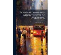 Transportation in a Unified Theater of Operations