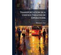Transportation in a Unified Theater of Operations