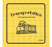 Transportation Kids Coloring Book: Vehicles Coloring Book