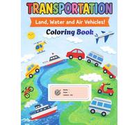 Transportation,land,air,water Vehicles! - Coloring Book