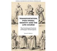 Transportation, Post-penal Identity and the Life Course: The Continued Control of Pauper-emancipists