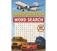 Transportation Word Search: 60 Fun Puzzles Featuring Cars, Trains, Planes, Ships, Public Transit, and Future Vehicles
