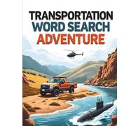 Transportation Word Search Adventure: 50 Engaging Vehicle Word Search Puzzles for Curious Kids Ages 8-10 plus 10 Bonus Coloring Pages!