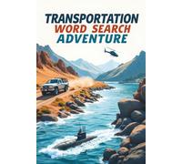 Transportation Word Search Adventure: 50 Engaging Vehicle Word Search Puzzles for Curious Kids Ages 8-10 plus 10 Bonus Coloring Pages!