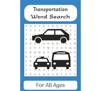 Transportation Word Search: Word Search For All Ages, Seniors, Adults and Teens | Word Searches with Easy to Read Print About Air, Land, Sea ... for Vacations, Holidays and Free Time