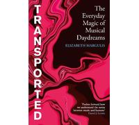 Transported: The Everyday Magic of Musical Daydreams
