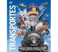 Transportes/ Knowledge Encyclopedia Transport: Coches, trenes, barcos y aviones como nunca antes los habías visto
