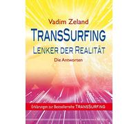 TransSurfing - Lenker der Realität: Die Antworten