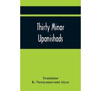 Transtator: K. Narayanasvami Aiyar Thirty Minor Upanishads (Tascabile)