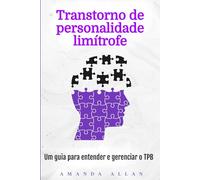Transtorno de personalidade limítrofe: Um guia para entender e gerenciar o TPB