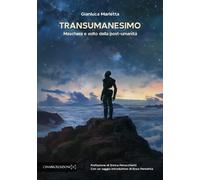 Transumanesimo. Maschera e volto della post-umanità [Paperback] Marletta, Gianlu