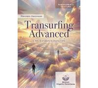 Transurfing Advanced. L’arte di scegliere la propria realtà