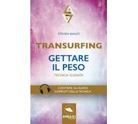 Transurfing. Gettare il peso: Tecnica guidata