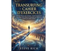 Transurfing: Guide Pratique pour Manifester votre Réalité et Neutraliser les Balanciers (Inspiré par Vadim Zeland)