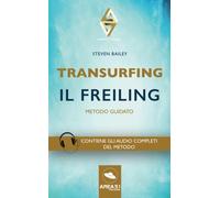 Transurfing. Il Freiling: Metodo guidato