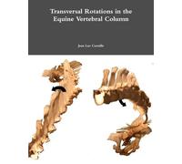Transversal Rotations in the Equine Vertebral Column by Jean Luc Cornille (2011-09-07)