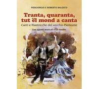 Tranta quaranta tut el mond a canta. Canti e filastrocche del vecchio Piemonte. Con CD-Audio