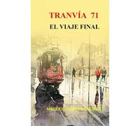 TRANVIA 71, EL VIAJE FINAL