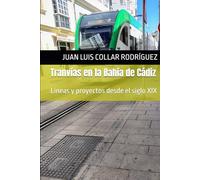 Tranvías en la Bahía de Cádiz: Líneas y proyectos desde el siglo XIX