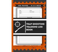 Trap Shooting Training Log Book: Trap Shooting Practice Journal | Clay Pigeon Shooting Logbook | Record important details to analyze your performance & identify areas for improvement.