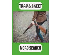 Trap & Skeet Word Search Book: Pull! Take Aim at these Challenging Puzzles for Shooters, Competitors and Fans. 6x9 inch, 50 Puzzles...A Great Gift for ... Hours of Relaxing and Stress Free Fun.