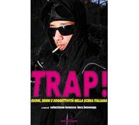 Trap! Suoni, segni e soggettività nella scena italiana