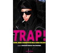Trap Suoni, segni e soggettività nella scena italiana - [Novalogos]