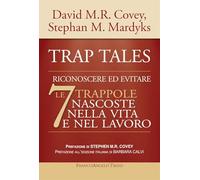 Trap tales. Riconoscere ed evitare le 7 trappole nascoste nella vita e nel lavoro