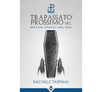 Trapassato prossimo srl. Becchini spaziali dal 2064 [Paperback] [Sep 26, 2025] T