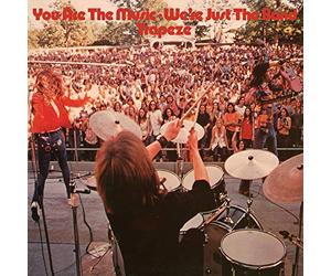 Trapeze - You Are The Music We'Re Just The Band