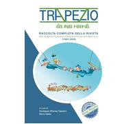 Trapezio. Dei miei ricordi. Raccolta completa della rivista (1994-2000)