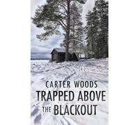 Trapped Above the Blackout: An EMP Post Apocalypse Prepper Survival Thriller