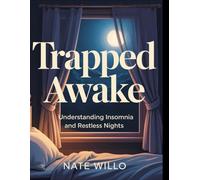 Trapped Awake: Understanding Insomnia and Restless Nights