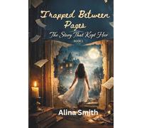 Trapped Between Pages: The Story That Kept Her