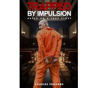 Trapped by Impulsion: Based on a True Story
