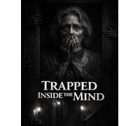 TRAPPED INSIDE THE MIND: When Doubt Is the Only Certainty
