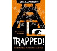 Trapped: The Entombed Miner of Bonnie Vale