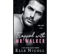 Trapped with Mr. Walker: A Fake Dating Steamy Romance: 6