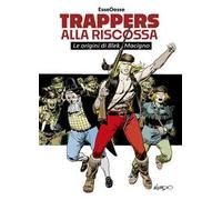 Trappers alla riscossa. Le origini di Blek Macigno