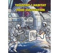 TRAPPIST 1 HABITAT FOOD CULTIVATION: Space Adventure Colouring Book