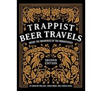 Trappist Beer Travels: Inside the Breweries of the Monasteries