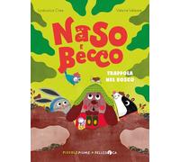 Trappola nel bosco. Naso e Becco. Ediz. a colori