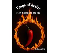 Traps of Desire: Her, Them and the fire