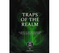 Traps of the Realm: A Game Master's Toolbox of 212 Ready-to-Use Traps - for 5th-Edition Fantasy RPGs