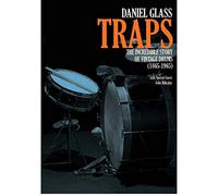 Traps: The Incredible Story of Vintage Drums (1865-1965)
