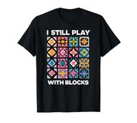 Trapunta divertente con scritta "I Still Play With Blocks Maglietta